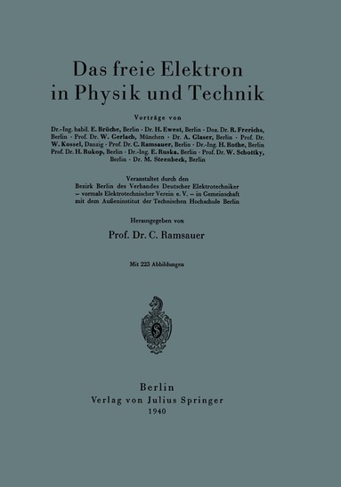E. Brüche, H. Ewest, R. Frerichs, W. Gerlach, A. Glaser, W. Kossel, C. Ramsauer, H. Rothe, H. Rukop, E. Ruska, W. Schottky, M. Steenbeck, M. Gildmeister, R. Goldschmidt, Neuberg C.;Parnas,J.;Ruhland,W. - Das freie Elektron in Physik und Technik, Häftad