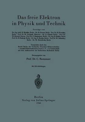 E. Brüche, H. Ewest, R. Frerichs, W. Gerlach, A. Glaser, W. Kossel, C. Ramsauer, H. Rothe, H. Rukop, E. Ruska, W. Schottky, M. Steenbeck, M. Gildmeister, R. Goldschmidt, Neuberg C.;Parnas,J.;Ruhland,W., Neuberg C., J. Parnas, W. Ruhland - Das freie Elektron in Physik und Technik, Häftad