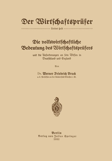 Werner Friedrich Bruck, G. Klein - Die volkswirtschaftliche Bedeutung des Wirtschaftsprüfers und die Anforderungen an sein Wissen in Deutschland und England, Häftad