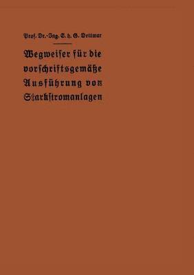 E. h. G. Dettmar, E. H. G. Dettmar, E. H. G. Dettmar - Wegweiser für die vorschriftsgemäße Ausführung von Starkstromanlagen, Häftad