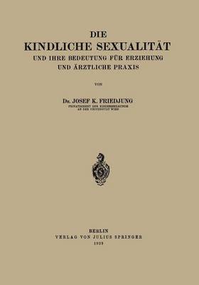 Die Kindliche Sexualitt und Ihre Bedeutung Fr Erziehung und Arztliche Praxis 1