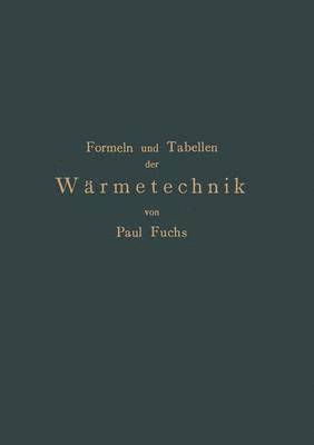 Paul Fuchs - Formeln und Tabellen der Wärmetechnik, Häftad