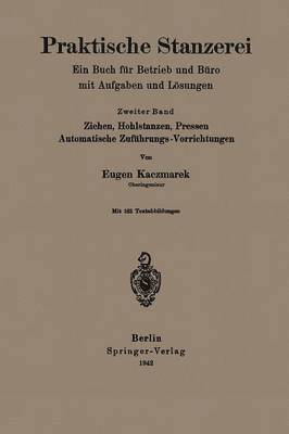 Praktische Stanzerei Ein Buch für Betrieb und Büro mit Aufgaben und Lösungen 1