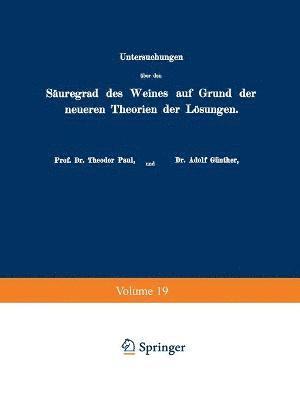 Theodor Paul, Adolf Günther, Adolf Gunther, Robert Otzen - Untersuchungen über den Säuregrad des Weines auf Grund der neueren Theorien der Lösungen, Häftad