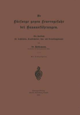 bokomslag Die Frsorge gegen Feuersgefahr bei Bauausfhrungen