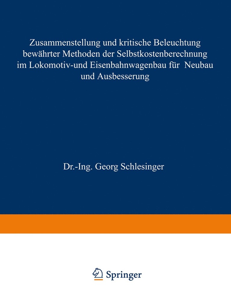 Georg Schlesinger, A. Alzheimer, M. Lewandowsky - Zusammenstellung und kritische Beleuchtung bewährter Methoden der Selbstkostenberechnung im Lokomotiv- und Eisenbahnwagenbau für Neubau und Ausbesserung, Häftad