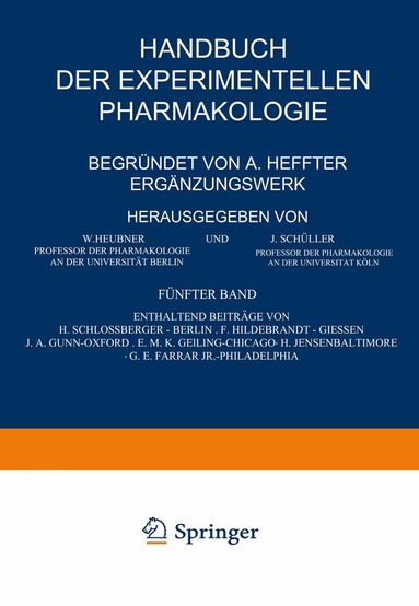 H. Schlossberger, F. Hildebrandt, J. A. Gunn, E.M.K. Geiling, H. Jensen, G.E. Farrar, L. Langstein, C. von Noorden, C. von Pirquet, A. Schittenhelm - Handbuch der Experimentellen Pharmakologie — Ergänzungswerk, Häftad