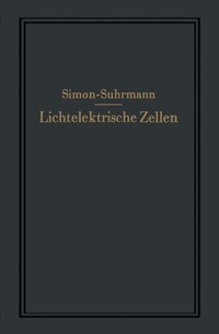 bokomslag Lichtelektrische Zellen und ihre Anwendung