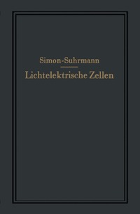 bokomslag Lichtelektrische Zellen und ihre Anwendung