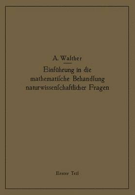 bokomslag Einfhrung in die mathematische Behandlung naturwissenschaftlicher Fragen