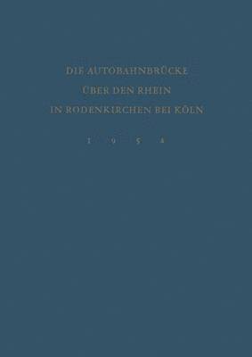 bokomslag Denkschrift zur Verkehrsbergabe der Wiederhergestellten Autobahnbrcke ber den Rhein in Rodenkirchen bei Kln am 9.Dezember 1954
