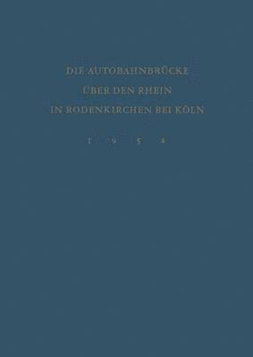 bokomslag Denkschrift zur Verkehrsübergabe der Wiederhergestellten Autobahnbrücke über den Rhein in Rodenkirchen bei Köln am 9.Dezember 1954
