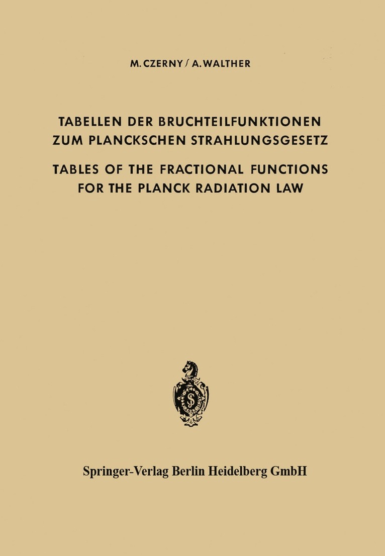 Marianus Czerny, Alwin Walther - Tabellen der Bruchteilfunktionen zum Planckschen Strahlungsgesetz / Tables of the Fractional Functions for the Planck Radiation Law, Häftad