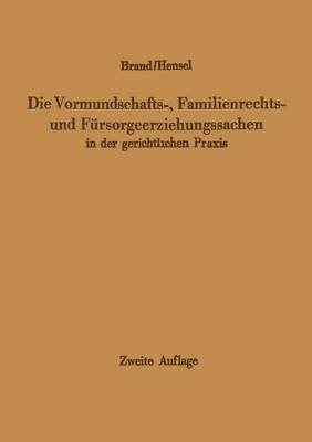bokomslag Die Vormundschafts-, Familienrechts- und Fürsorgeerziehungssachen in der gerichtlichen Praxis