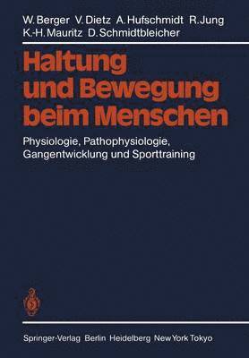W. Berger, V. Dietz, A. Hufschmidt, R. Jung, K.-H. Mauritz, D. Schmidtbleicher, K. -H. Mauritz - Haltung und Bewegung beim Menschen, Häftad