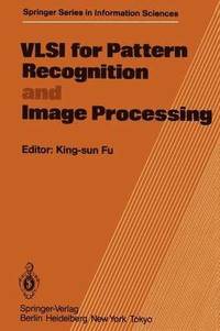 bokomslag VLSI for Pattern Recognition and Image Processing