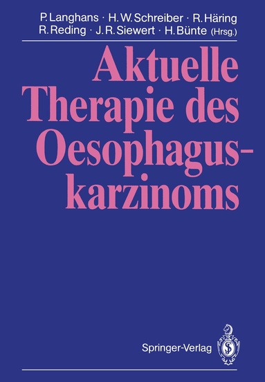 P. Langhans, H.W. Schreiber, R. Häring, R. Reding, J.R. Siewert, H. Bünte - Aktuelle Therapie des Oesophaguskarzinoms, Häftad