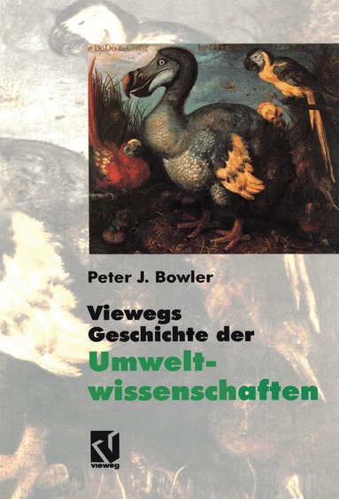 Peter J. Bowler - Viewegs Geschichte der Umweltwissenschaften, Häftad