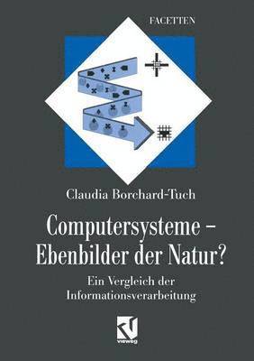 bokomslag Computersysteme  Ebenbilder der Natur?