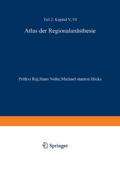 P. Prithri Raj, Hans Nolte, Michael Stanton-Hicks - Atlas der Regionalanästhesie, Häftad