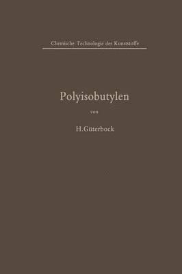 Polyisobutylen und Isobutylen-Mischpolymerisate 1