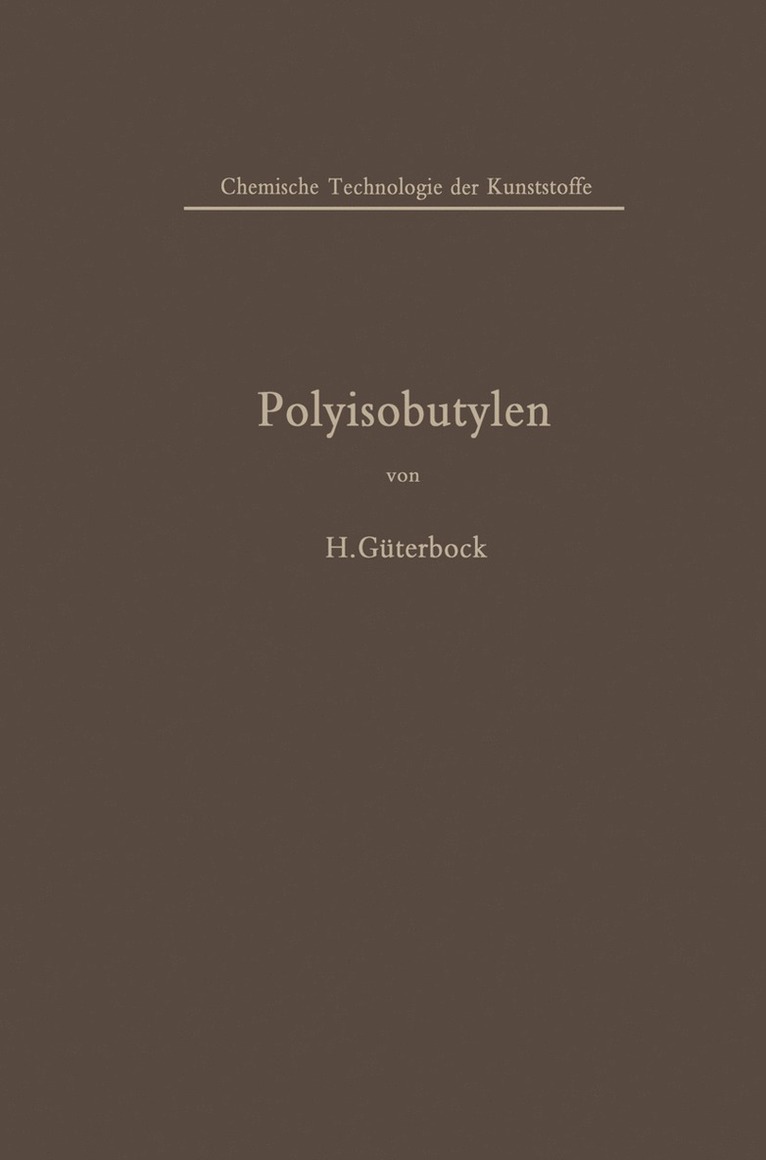 Polyisobutylen und Isobutylen-Mischpolymerisate 1