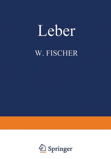 W. Fischer, W. Gerlach, G. B. Gruber, R. Hanser, G. Herxheimer, E. J. Kraus, F. J. Lang, E. Roesner, R. Rössle, M. Thölldte, A. Weichselbaum - Leber, Häftad