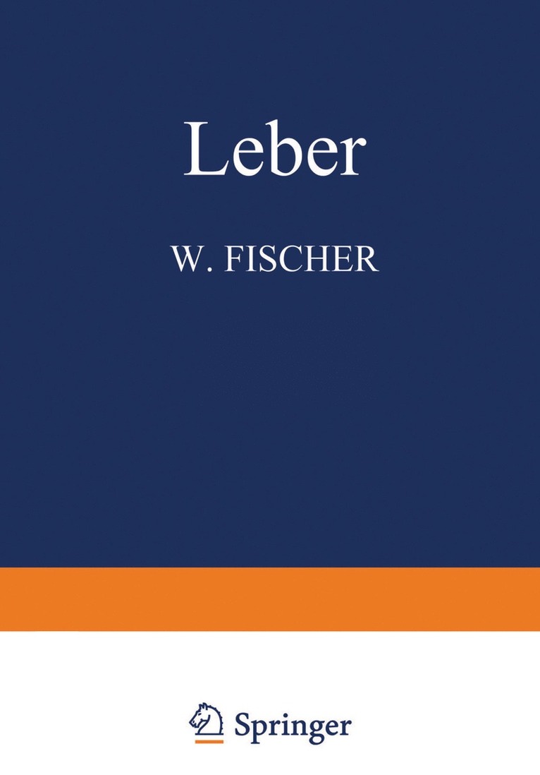 W. Fischer, W. Gerlach, G. B. Gruber, R. Hanser, G. Herxheimer, E. J. Kraus, F. J. Lang, E. Roesner, R. Rössle, M. Thölldte, A. Weichselbaum - Leber, Häftad