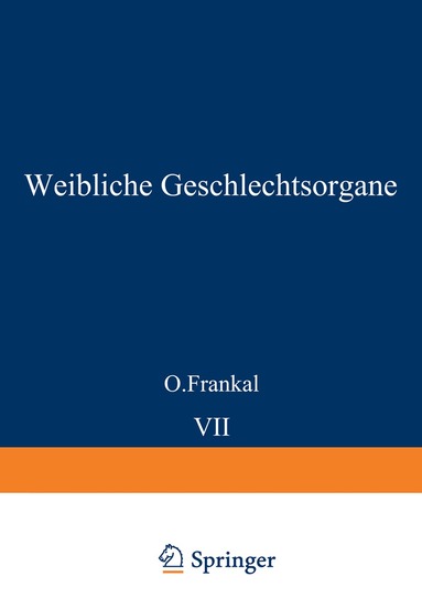 O. Frankl, K. Kaufmann, R. Meyer, J. Miller, H. O. Neumann, A. Schult?, O. Schult?-Brauns - Weibliche Geschlechtsorgane, Häftad