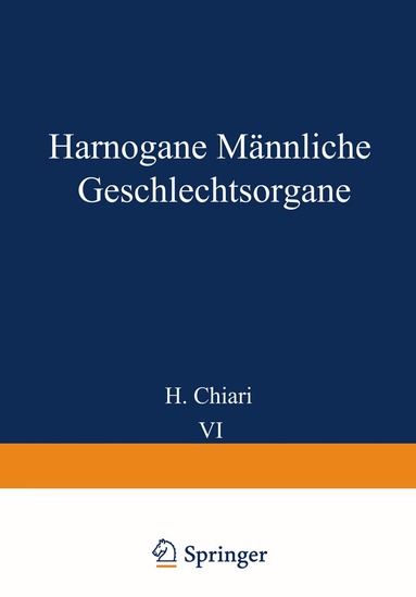 H. Chiari, Th. Fahr, Georg B. Gruber, Max Koch, O. Lubarsch, R. Maresch, S. Oberndorfer, A. Priesel, W. Putschar, O. Stoerk - Harnorgane Männliche Geschlechtsorgane, Häftad