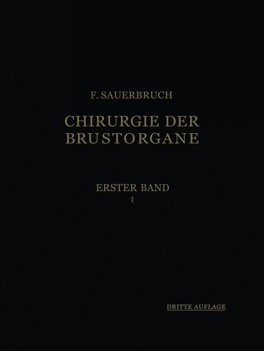Ferdinand Sauerbruch - Die Chirurgie der Brustorgane, Häftad