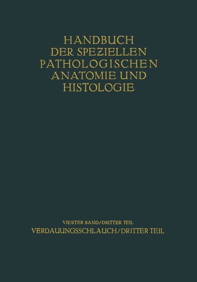 H. Borchardt, R. Borrmann, E. Christeller, A. Dietrich, W. Fischer, E. v. Gierke, G. Hauser, C. Kaiserling, W. Koch, G. E. Konjet?ny, O. Lubarsch, E. Mayer, H. Merkel, S. Oberndorfer, E. Petri, L. Pick, O. Römer, H. Siegmund - Verdauungsschlauch, Häftad