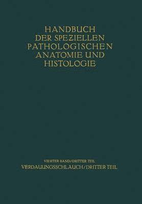 H. Borchardt, R. Borrmann, E. Christeller, A. Dietrich, W. Fischer, E. v. Gierke, G. Hauser, C. Kaiserling, W. Koch, G. E. Konjet?ny, O. Lubarsch, E. Mayer, H. Merkel, S. Oberndorfer, E. Petri, L. Pick, O. Römer, H. Siegmund - Verdauungsschlauch, Häftad