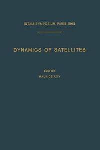 bokomslag Dynamics of Satellites / Dynamique des Satellites