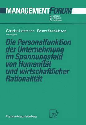 Die Personalfunktion der Unternehmung im Spannungsfeld von Humanität und wirtschaftlicher Rationalität