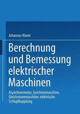 bokomslag Berechnung und Bemessung elektrischer Maschinen