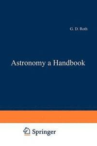 bokomslag Astronomy: a Handbook