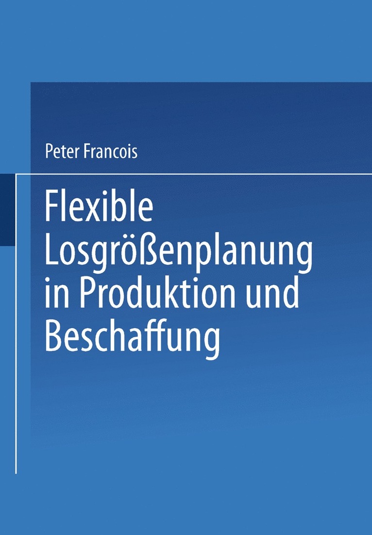 Peter Francois - Flexible Losgrößenplanung in Produktion und Beschaffung, Häftad