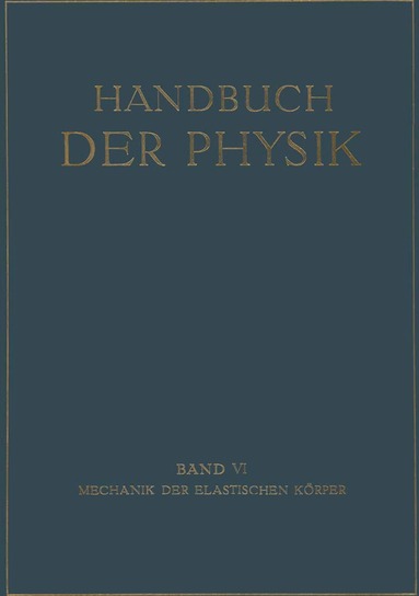 G. Angenheister, A. Busemann, O. Föppl, J.W. Geckeler, A. Nadai, F. Pfeiffer, Th. Pöschl, P. Riekert, E. Trefftz, R. Grammel - Mechanik der Elastischen Körper, Häftad