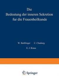 bokomslag Die Bedeutung der inneren Sekretion fr die Frauenheilkunde