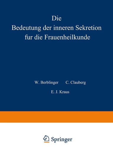 W. Stoeckel - Die Bedeutung der inneren Sekretion für die Frauenheilkunde, Häftad