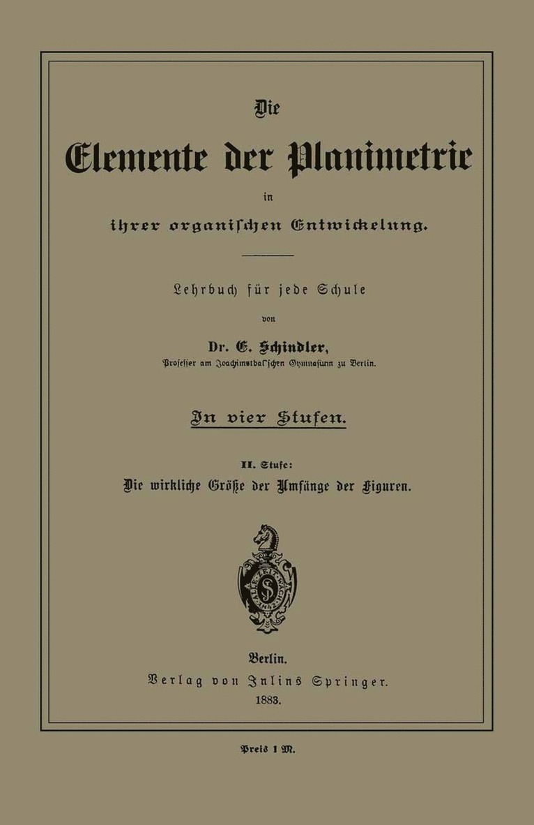 E. Schindler - Die Elemente der Planimetrie in ihrer organischen Entwickelung, Häftad