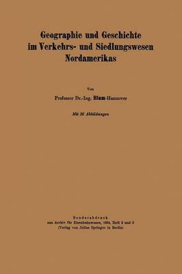 bokomslag Geographie und Geschichte im Verkehrs- und Siedlungswesen Nordamerikas