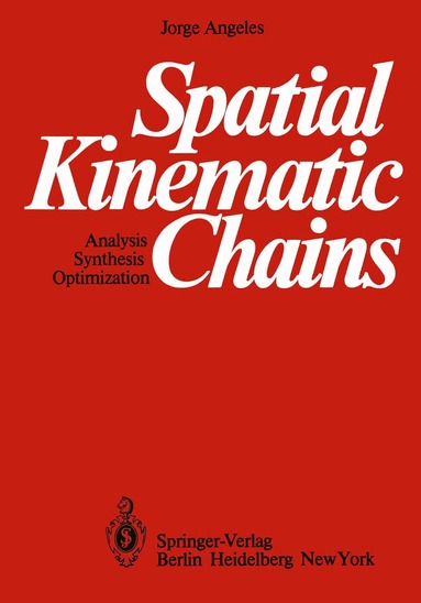 Jorge Angeles - Spatial Kinematic Chains, Häftad
