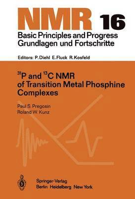 Paul S. Pregosin, Roland W. Kunz - 31P and 13C NMR of Transition Metal Phosphine Complexes, Häftad