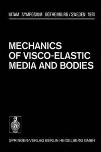 bokomslag Mechanics of Visco-Elastic Media and Bodies
