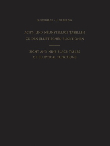 bokomslag Acht- und Neunstellige Tabellen zu den Elliptischen Funktionen / Eight and Nine Place Tables of Elliptical Functions