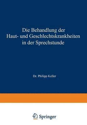 bokomslag Die Behandlung der Haut- und Geschlechtskrankheiten in der Sprechstunde