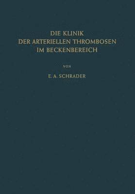 bokomslag Die Klinik der Arteriellen Thrombosen im Beckenbereich