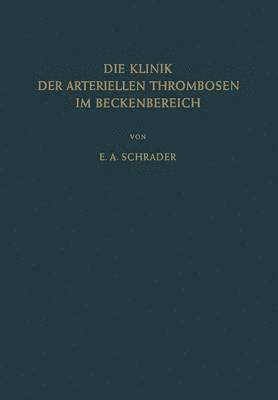 bokomslag Die Klinik der Arteriellen Thrombosen im Beckenbereich